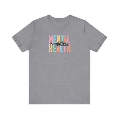 Mental Health Matters Tee - Unisex Jersey Short Sleeve T-Shirt, Self-Care Apparel, Awareness Shirt, Positive Vibes Clothing, Gift for [...]