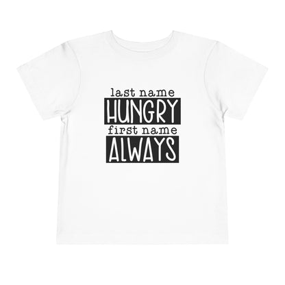 Personalized Toddler Tee - Always Hungry Shirt for Kids, Funny Gift for Birthdays, Playdates, Family Gatherings, Casual Wear