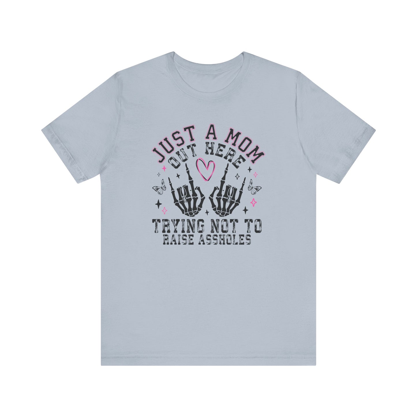 Just a Mom Out Here Tee, Funny Mom Shirt, Mother's Day Gift, Parenting Humor Tee, Unisex T-Shirt, Gift for Mom, Graphic Tee