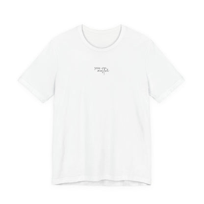 You Tee, Positive Message T-Shirt, Gift for Friends, Motivational Apparel, Unisex Casual Wear, Birthday Present