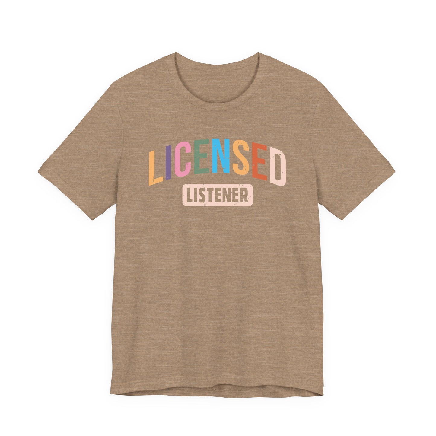 Licensed Listener Unisex Tee, Fun Gift for Therapists and Friends, Relaxed Fit Cotton Tee, Perfect for Self-Care Days, Casual Wear