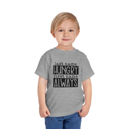 Personalized Toddler Tee - Always Hungry Shirt for Kids, Funny Gift for Birthdays, Playdates, Family Gatherings, Casual Wear